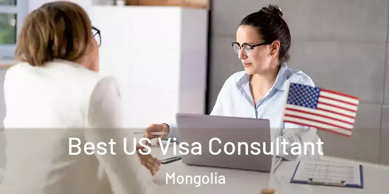  Best US Visa Consultant Mongolia