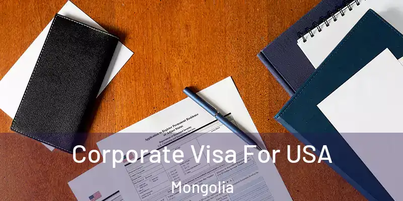  Corporate Visa For USA Mongolia