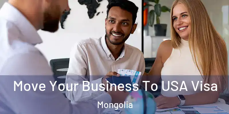  Move Your Business To USA Visa Mongolia