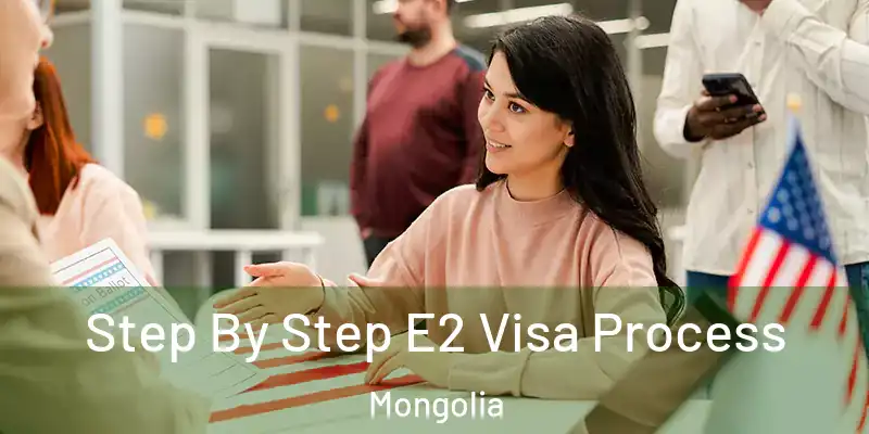  Step By Step E2 Visa Process Mongolia