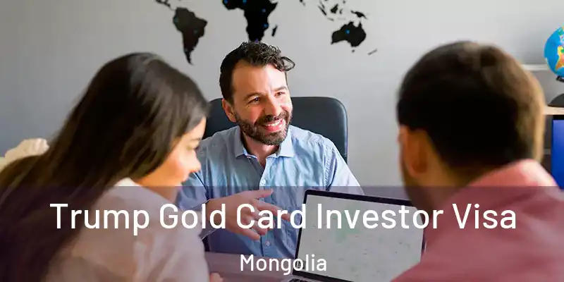  Trump Gold Card Investor Visa Mongolia