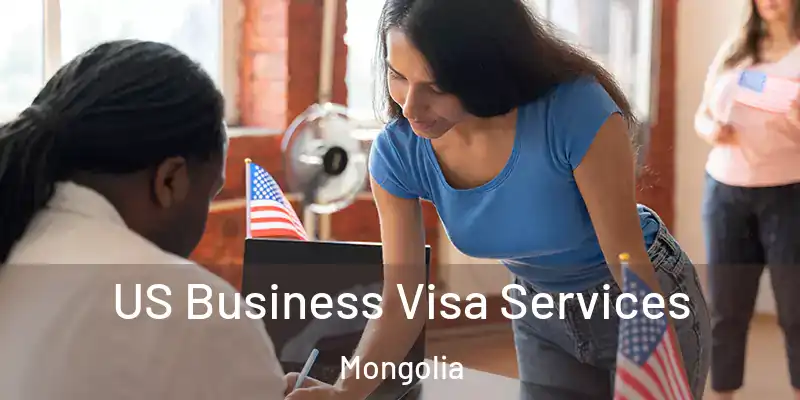  US Business Visa Services Mongolia