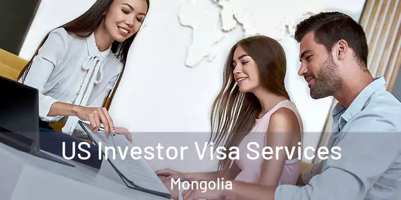  US Investor Visa Services Mongolia