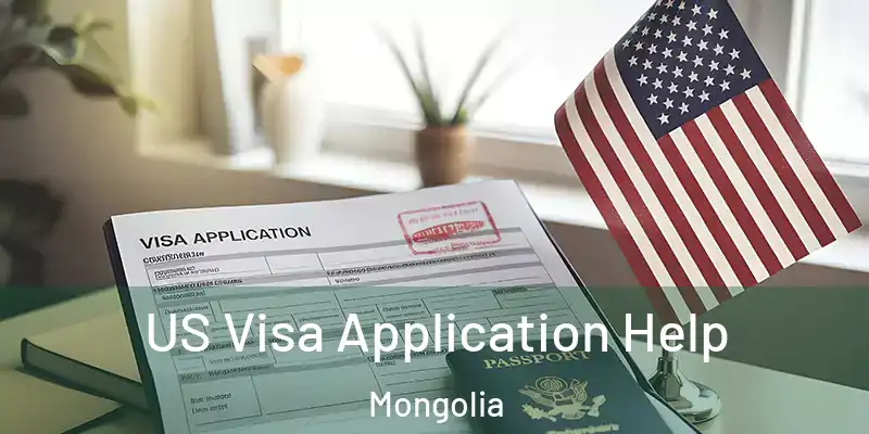  US Visa Application Help Mongolia
