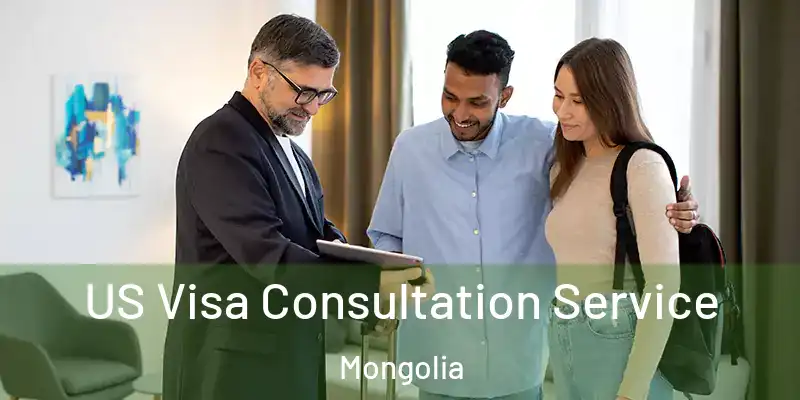  US Visa Consultation Service Mongolia