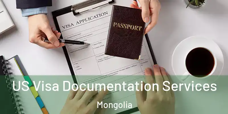  US Visa Documentation Services Mongolia
