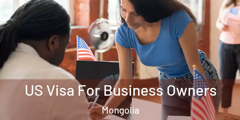 US Visa For Business Owners Mongolia
