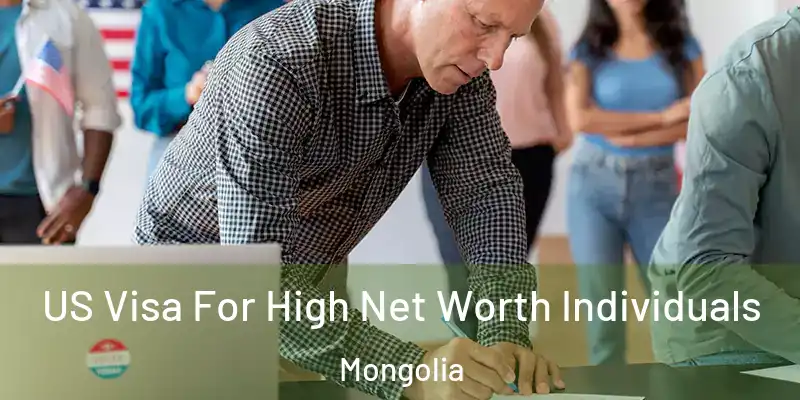  US Visa For High Net Worth Individuals Mongolia