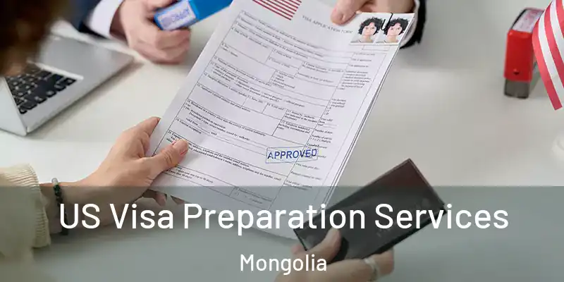  US Visa Preparation Services Mongolia