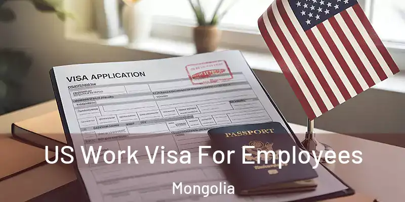  US Work Visa For Employees Mongolia