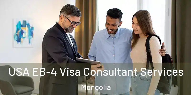  USA EB-4 Visa Consultant Services Mongolia